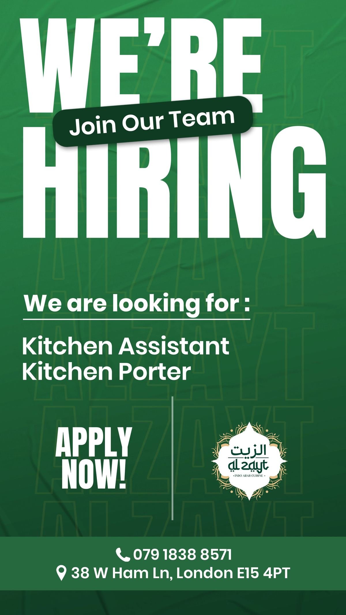 Al Zayt We're Hiring poster — Join Our Team. Kitchen Assistant and Kitchen Porter positions. Apply now at 38 W Ham Ln, London E15 4PT.